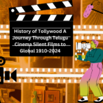 History of Tollywood A Journey Through Telugu Cinema Silent Films to Global 1910-2024